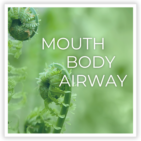 Mouth Body Airway text overlaying a fern plant